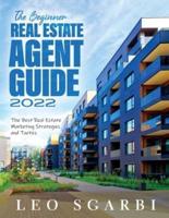 The Beginner Real Estate Agent Guide 2022: The Best Real Estate Marketing Strategies and Tactics