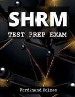 SHRM STUDY GUIDE TEST PREP 2022-2024: Theory, Q&A,  Explanations & Practice Tests