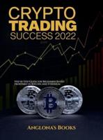 Crypto Trading Success 2022