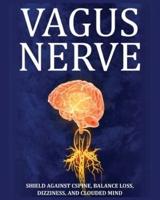 Vagus Nerve: Tips for your C Spine, Balance Loss, Dizziness, and Clouded Mind. Learn Self-Help Exercises, How to Stimulate and Activate Your Vagus Nerve Through Meditation and the Polyvagal Theory