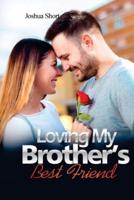 Romance Stories: Loving My Brother's Best Friend