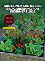 Container and Raised Bed Gardening for Beginners 2022