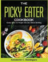 The Picky Eater Cookbook: Genius Ideas for People who Like Almost Nothing