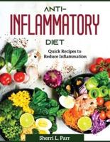 Anti- Inflammatory Diet: Quick Recipes to Reduce Inflammation
