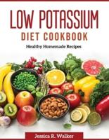 Low Potassium Diet Cookbook: Healthy Homemade Recipes