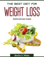 The Best Diet for Weight Loss: Quick and easy recipes