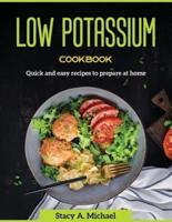 Low Potassium Cookbook: Quick and easy recipes to prepare at home