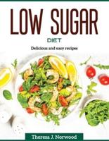 Low Sugar Diet: Delicious and easy recipes