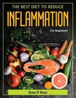 The best diet to reduce Inflammation : For Beginners