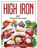 High Iron Diet : Quick and easy recipes