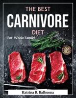 The Best Carnivore Diet : For  Whole Family
