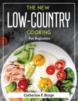 The New Low-Country Cooking: For Beginners