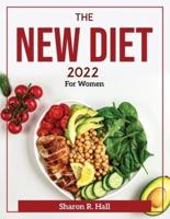 The New Diet 2022:  For Women