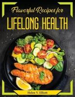 Flavorful Recipes for Lifelong Health