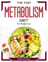 The Fast Metabolism Diet: For Weight Loss