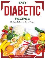 Easy Diabetic Recipes: Recipes To Lower Blood Sugar