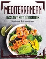 Mediterranean Instant Pot Cookbook:  Simple and delicious recipes