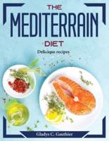 The Mediterrain Diet : Delicious recipes