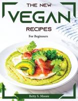 The New Vegan Recipes : For Beginners