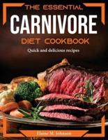 The Essential Carnivore Diet Cookbook: Quick and delicious recipes