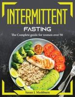 Intermittent Fasting : The Complete guide for women over 50