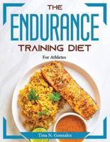 The Endurance Training Diet : For Athletes