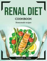 Renal Diet Cookbook:  Homemade recipes