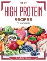 The High Protein Recipes : For your muscle