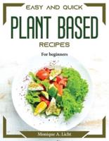 Easy and quick plant based recipes: For beginners