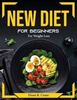 New Diet for Beginners : For Weight Loss