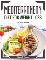 Mediterranean diet for Weight Loss : For healthy Life