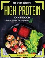 The recipe book with high protein content:  Essential recipes for weight loss