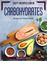 Tasty recipes low in carbohydrates: Recipes for better health
