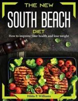 The new south beach diet : How to improve your health and lose weight