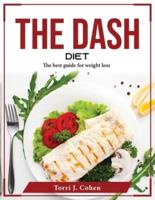 The Dash Diet: The best guide for weight loss