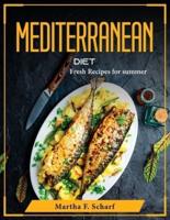 Mediterranean Diet : Fresh Recipes for summer