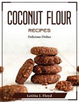 Coconut Flour Recipes: Delicious Dishes