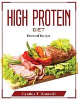 High Protein Diet: Essential Recipes