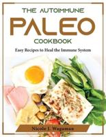 The Autoimmune Paleo Cookbook: Easy Recipes to Heal the Immune System