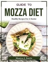 Guide to Mozza Diet: Healthy Recipes For A Starter