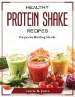 Healthy Protein Shake Recipes