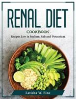 Renal Diet Cookbook: Recipes Low in Sodium, Salt and  Potassium