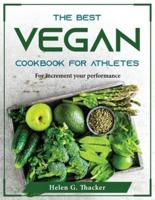 The Best Vegan Cookbook for Athletes : For increment your performance