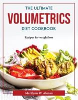 The Ultimate Volumetrics Diet Cookbook: Recipes for weight loss