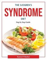 The Sjogren's Syndrome Diet : Step by Step Guide