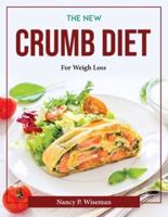 The New Crumb Diet : For Weight Loss