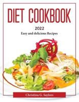 Diet Cookbook 2022: Easy and delicious Recipes