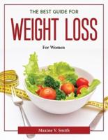 The Best Guide for Weight Loss:  For Women