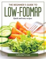 The Beginner's Guide to Low-FODMAP
