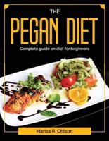The pegan diet: Complete guide on diet for beginners